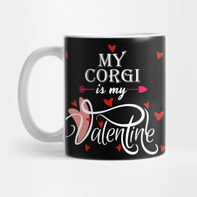 My Corgi Is My Valentine - Valentines Day Animal Lover by Trade Theory